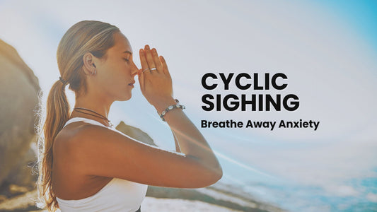 Cyclic Sighing to Breathe Away Anxiety