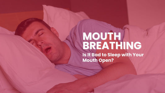 Mouth Breathing: Is It Bad to Sleep with Your Mouth Open?