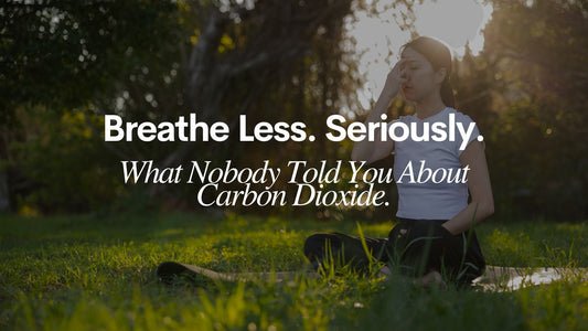Breathe Less. Seriously. What Nobody Told You About Carbon Dioxide.